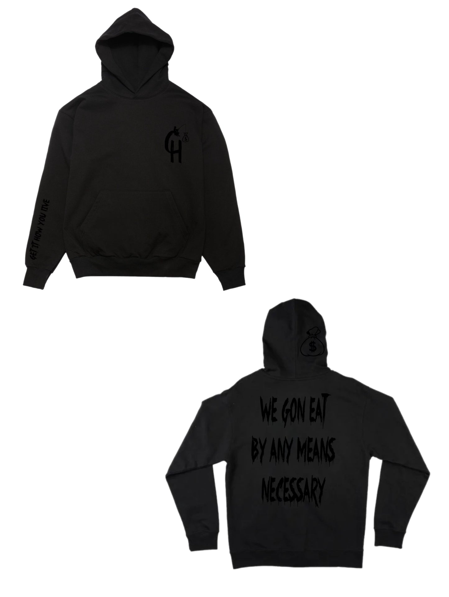 “ We Gon Eat By Anymeans Necessary “ Hoodie